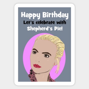 Villanelle - lets celebrate with shepherds pie Sticker